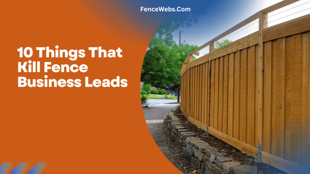 10 Things That Kill Fence Business Leads