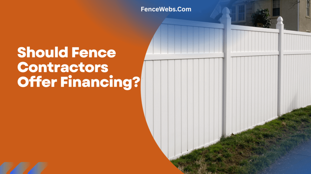 Should Fence Contractors Offer Financing