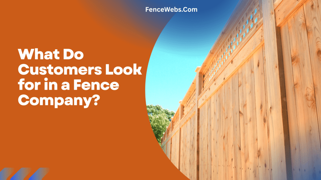 What Do Customers Look for in a Fence Company?