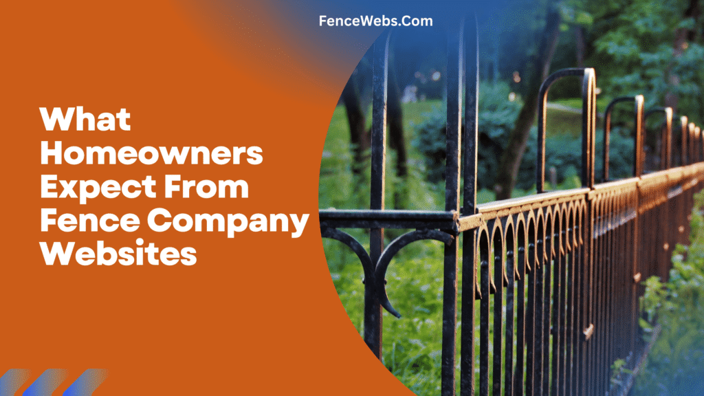 What Homeowners Expect From Fence Company Websites