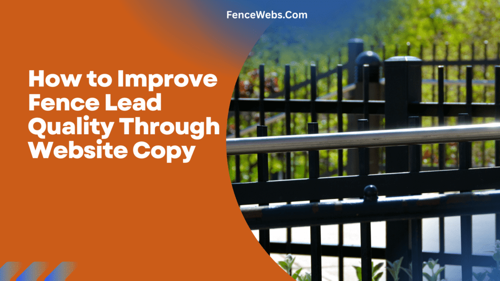 How to Improve Fence Lead Quality Through Website Copy